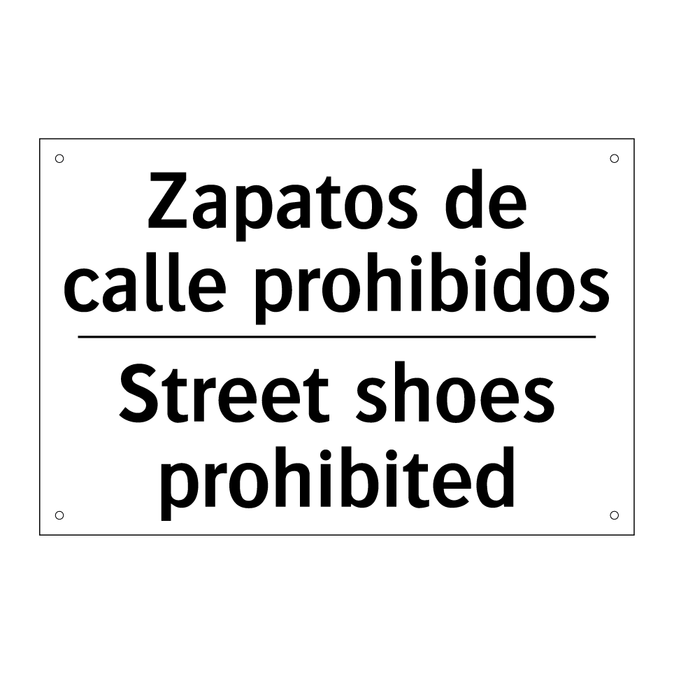 Zapatos de calle prohibidos - Street shoes prohibited