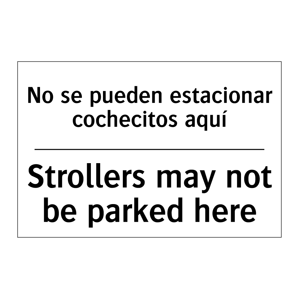 No se pueden estacionar cochecitos aquí - Strollers may not be parked here