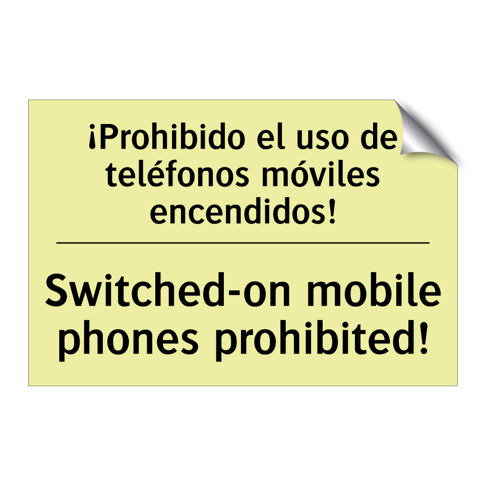 ¡Prohibido el uso de teléfonos móviles encendidos! - Switched-on mobile phones prohibited!