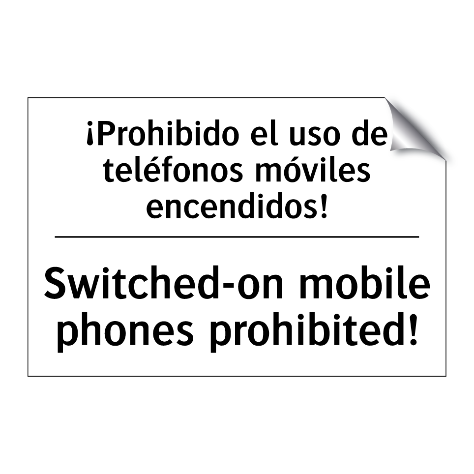 ¡Prohibido el uso de teléfonos móviles encendidos! - Switched-on mobile phones prohibited!