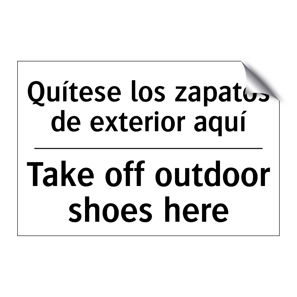 Quítese los zapatos de exterior aquí - Take off outdoor shoes here