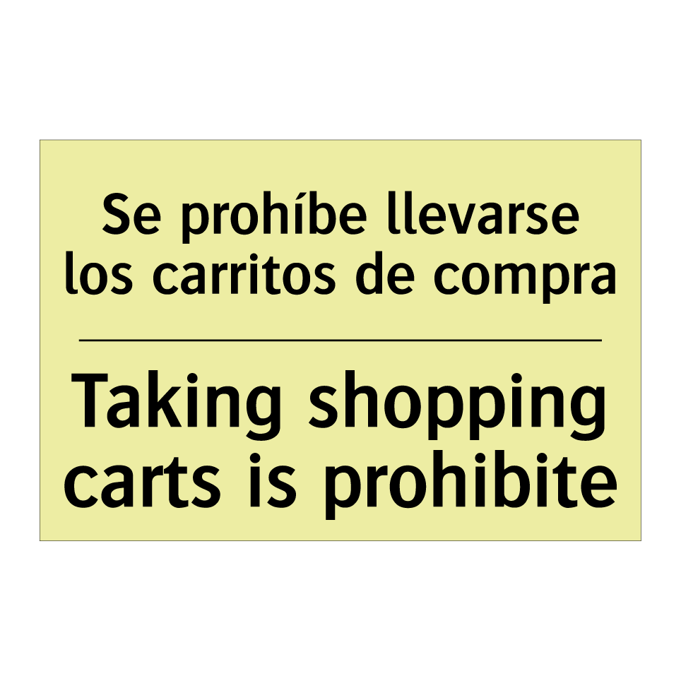 Se prohíbe llevarse los carritos de compra - Taking shopping carts is prohibite