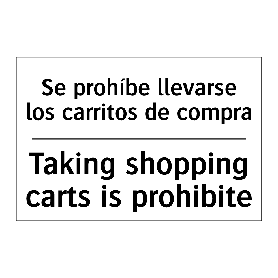Se prohíbe llevarse los carritos de compra - Taking shopping carts is prohibite