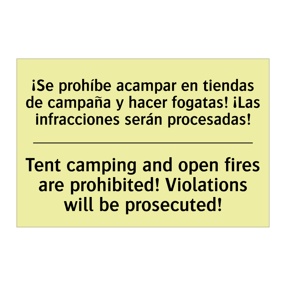 ¡Se prohíbe acampar en tiendas de campaña y hacer fogatas! ¡Las infracciones serán procesadas! - Tent camping and open fires are prohibited! Violations will be prosecuted!