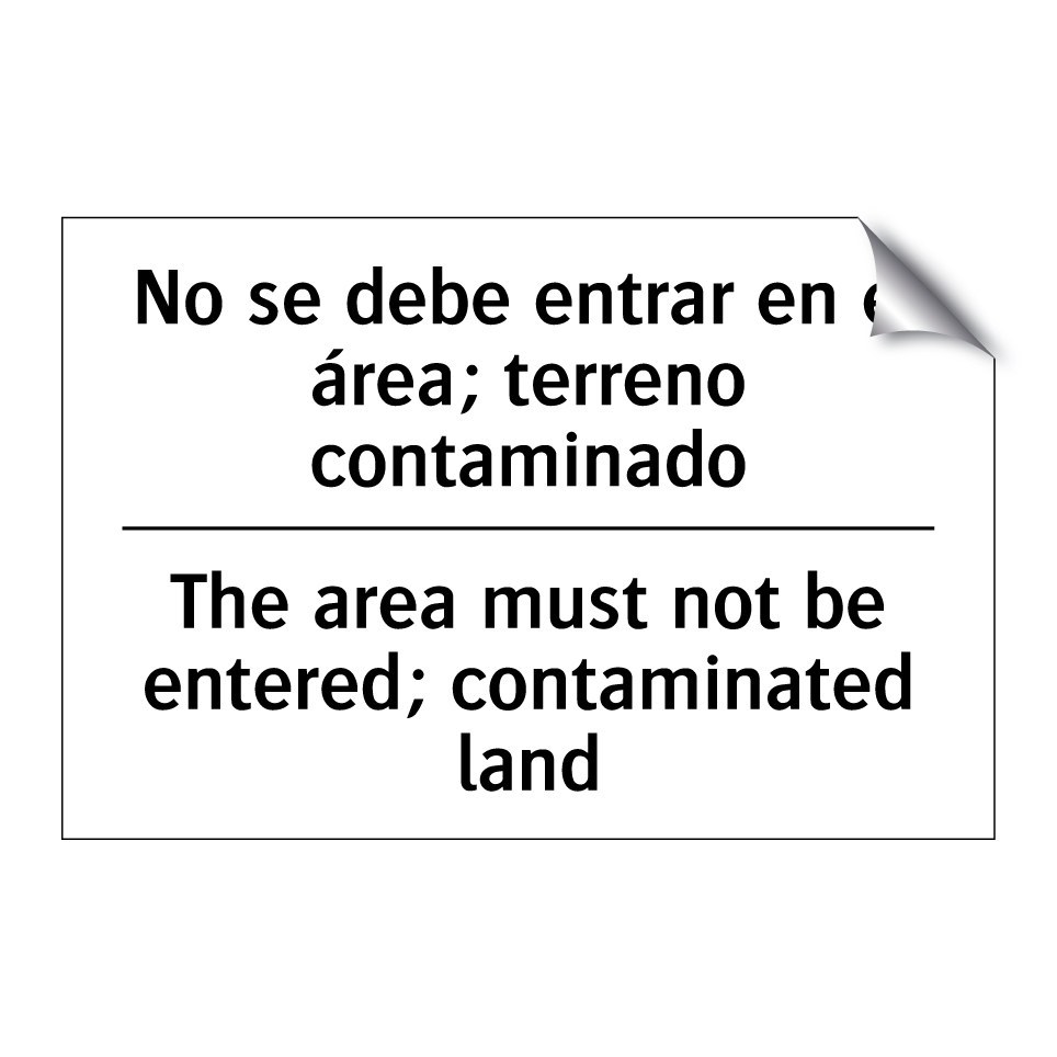 No se debe entrar en el área; terreno contaminado - The area must not be entered; contaminated land
