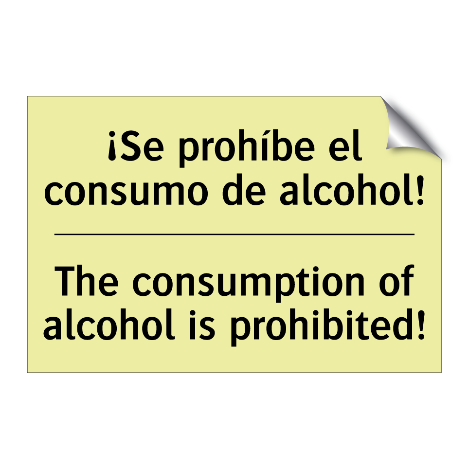 ¡Se prohíbe el consumo de alcohol! - The consumption of alcohol is prohibited!