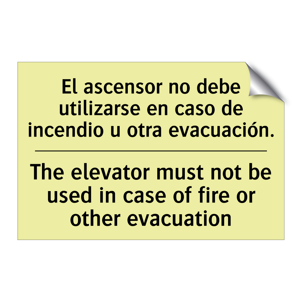 El ascensor no debe utilizarse en caso de incendio u otra evacuación. - The elevator must not be used in case of fire or other evacuation