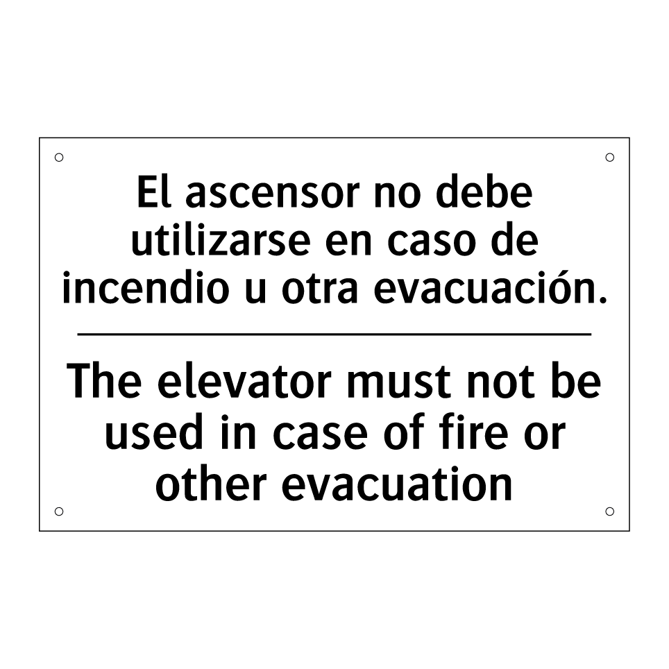 El ascensor no debe utilizarse en caso de incendio u otra evacuación. - The elevator must not be used in case of fire or other evacuation