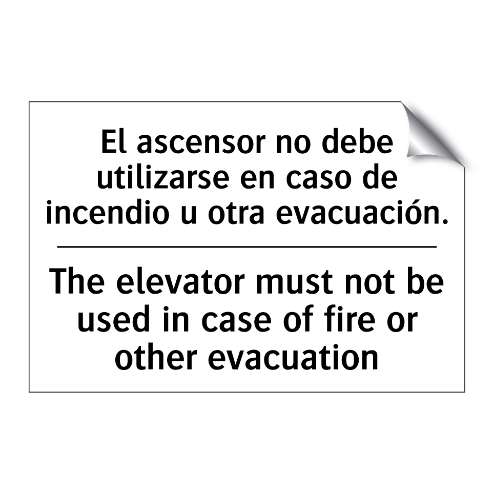 El ascensor no debe utilizarse en caso de incendio u otra evacuación. - The elevator must not be used in case of fire or other evacuation
