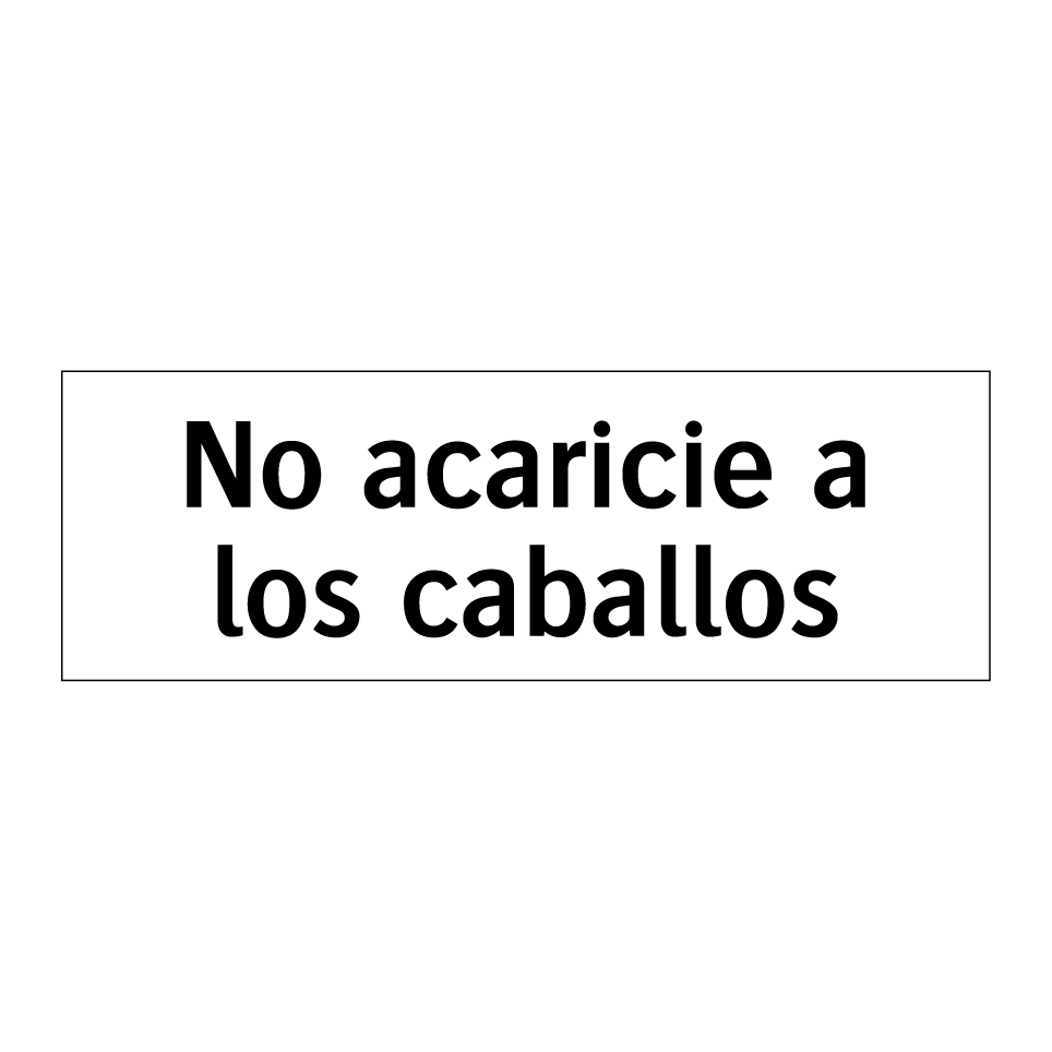 No acaricie a los caballos