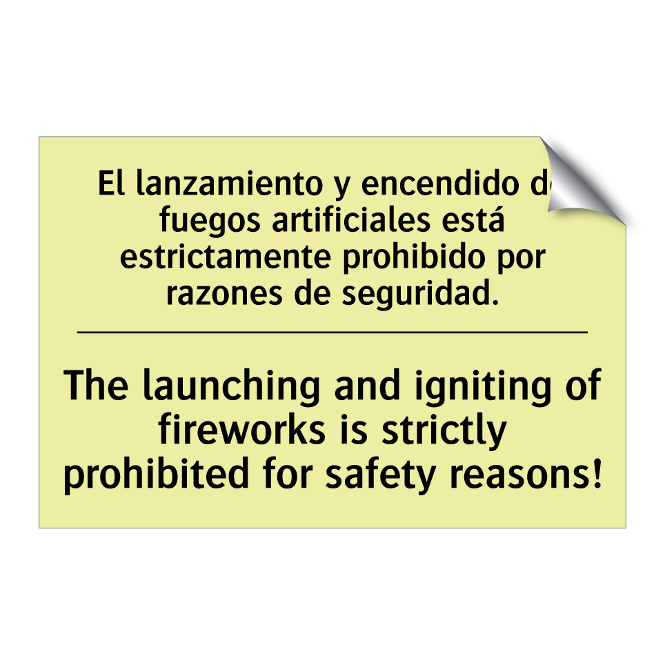 El lanzamiento y encendido de fuegos artificiales está estrictamente prohibido por razones de seguridad. - The launching and igniting of fireworks is strictly prohibited for safety reasons!