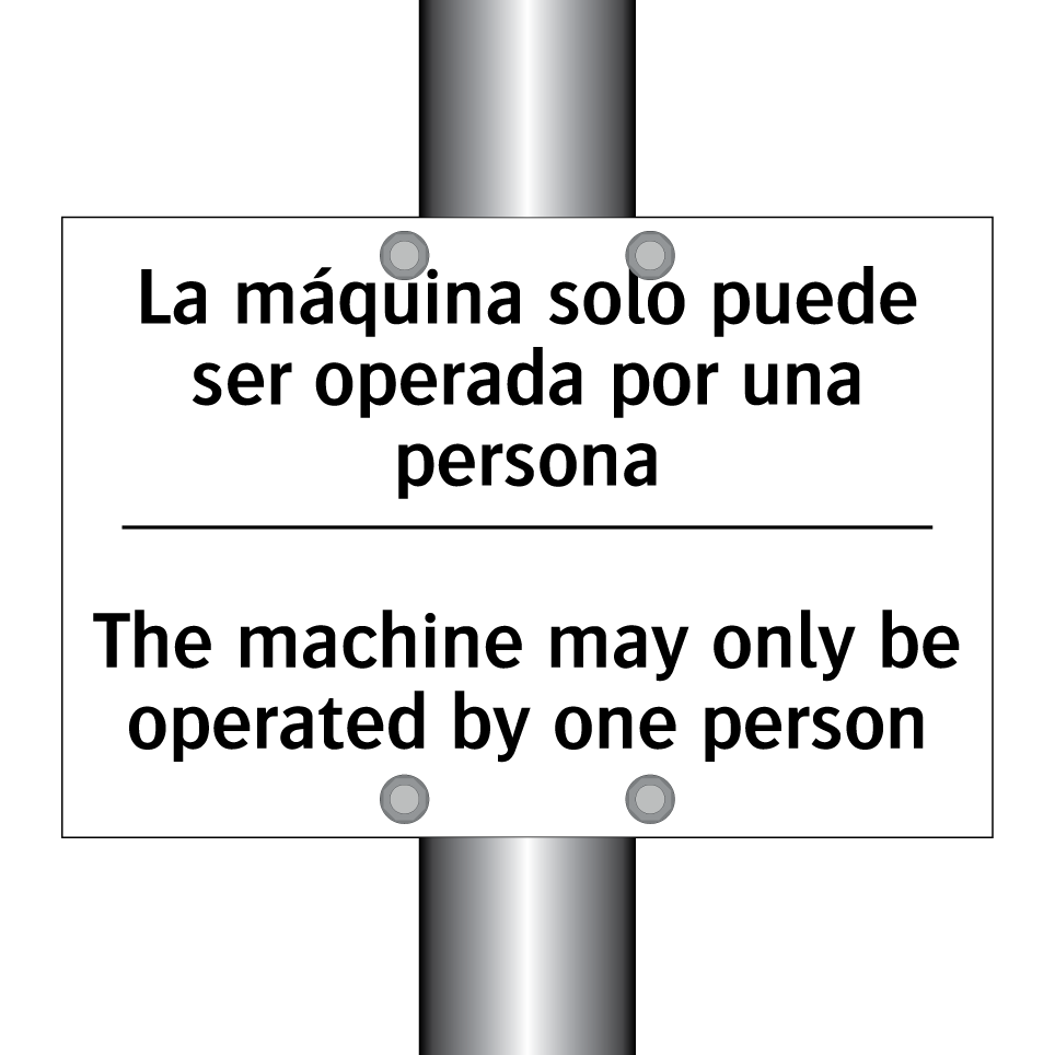 La máquina solo puede ser operada por una persona - The machine may only be operated by one person