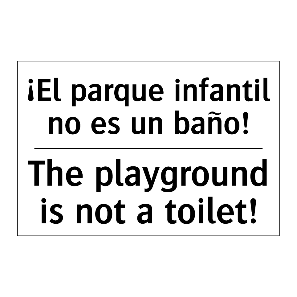 ¡El parque infantil no es un baño! - The playground is not a toilet!