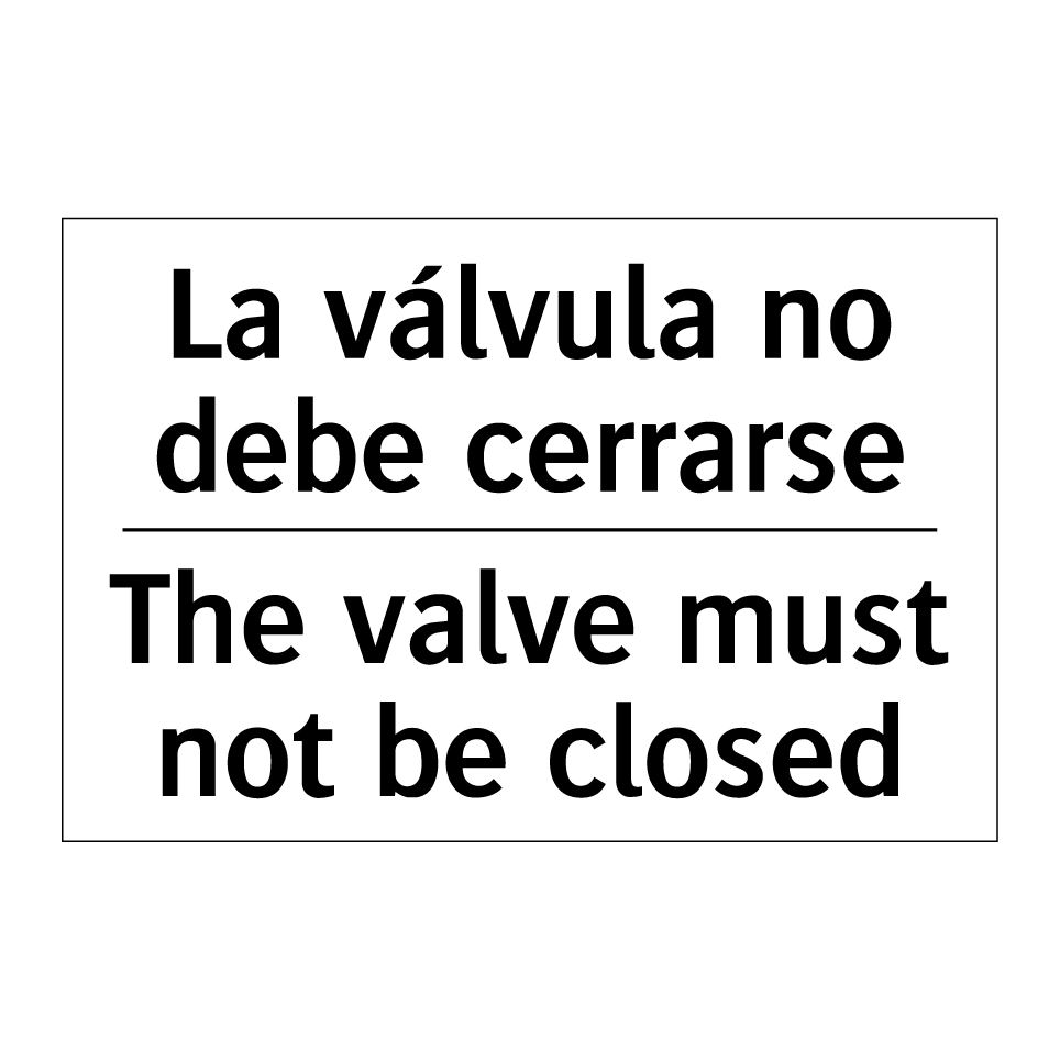 La válvula no debe cerrarse - The valve must not be closed