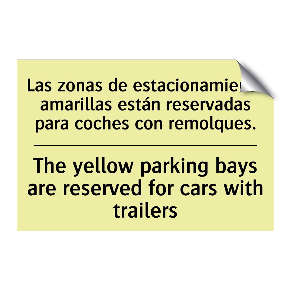 Las zonas de estacionamiento amarillas están reservadas para coches con remolques. - The yellow parking bays are reserved for cars with trailers