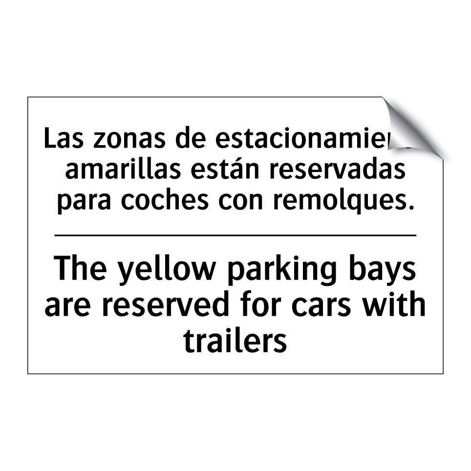 Las zonas de estacionamiento amarillas están reservadas para coches con remolques. - The yellow parking bays are reserved for cars with trailers