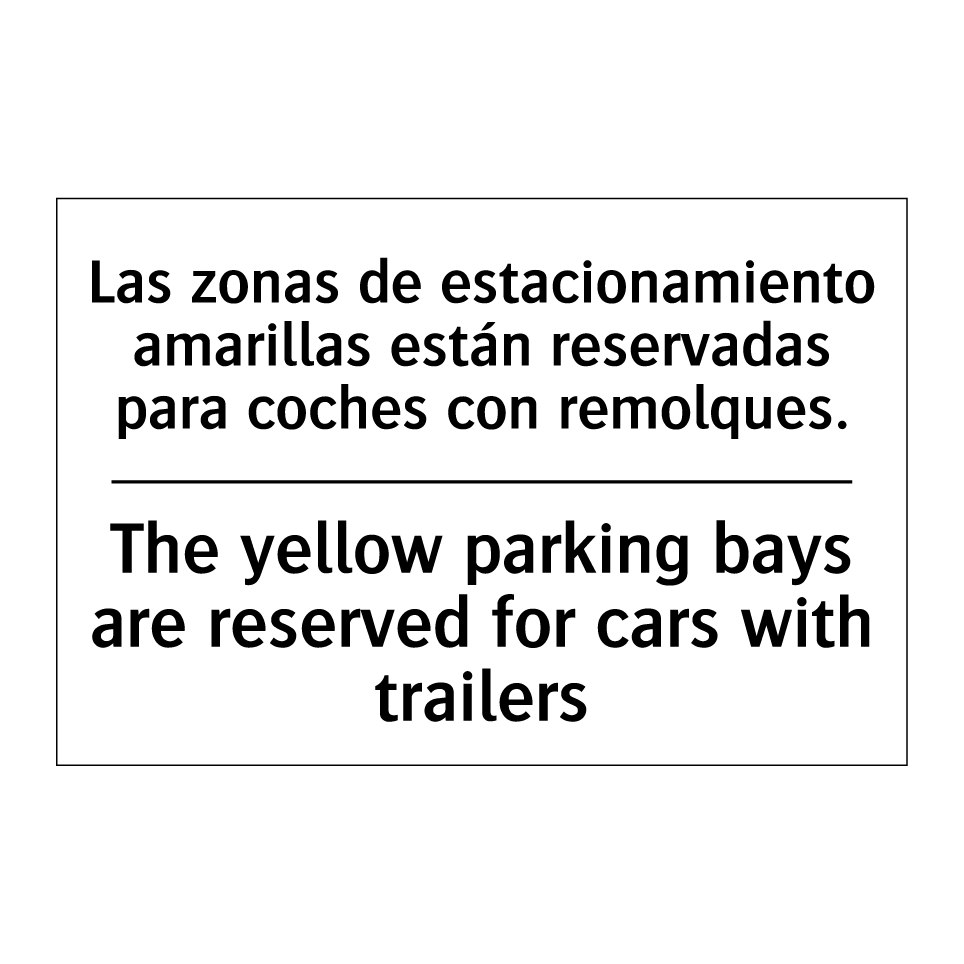 Las zonas de estacionamiento amarillas están reservadas para coches con remolques. - The yellow parking bays are reserved for cars with trailers