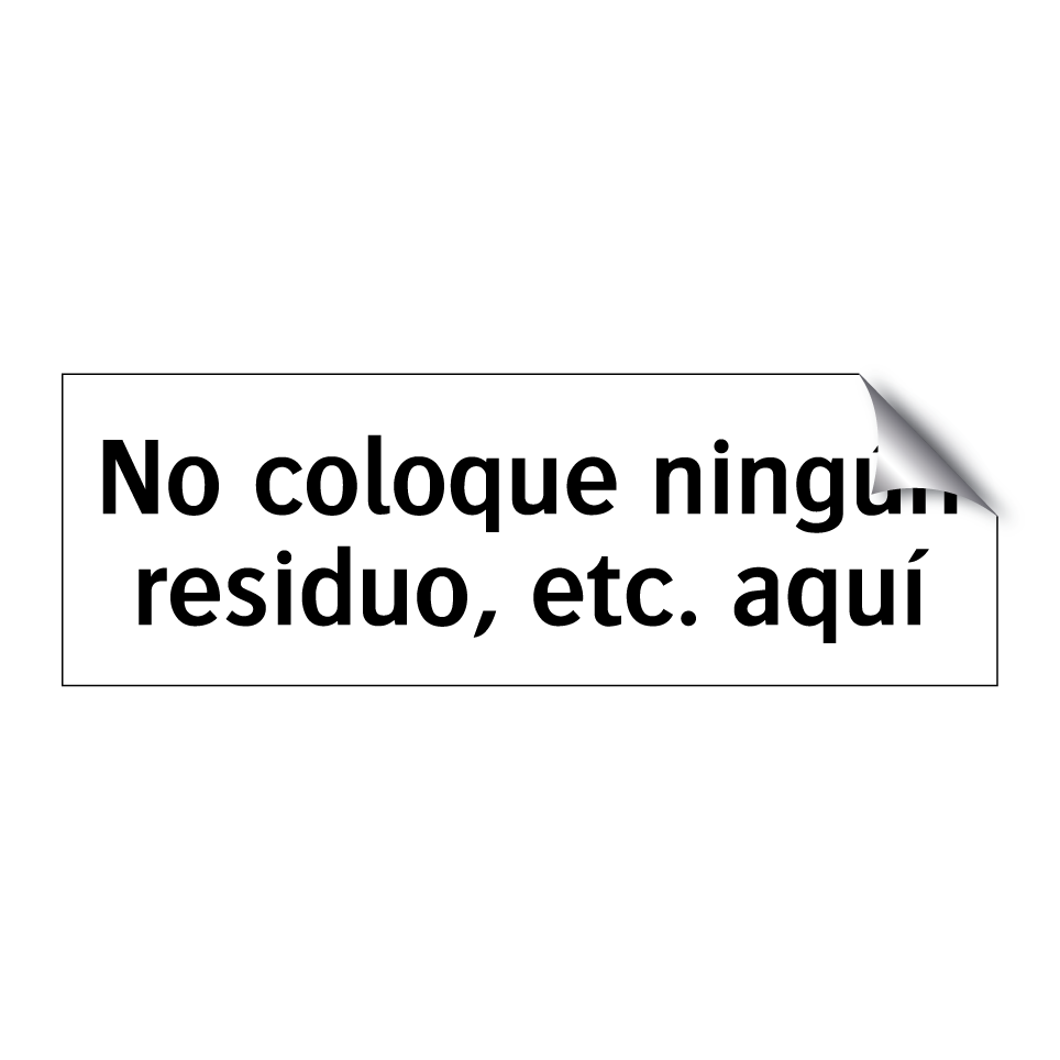 No coloque ningún residuo, etc. aquí
