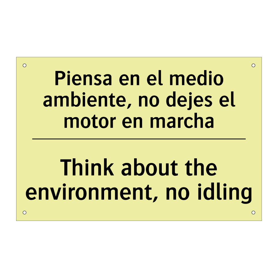 Piensa en el medio ambiente, no dejes el motor en marcha - Think about the environment, no idling