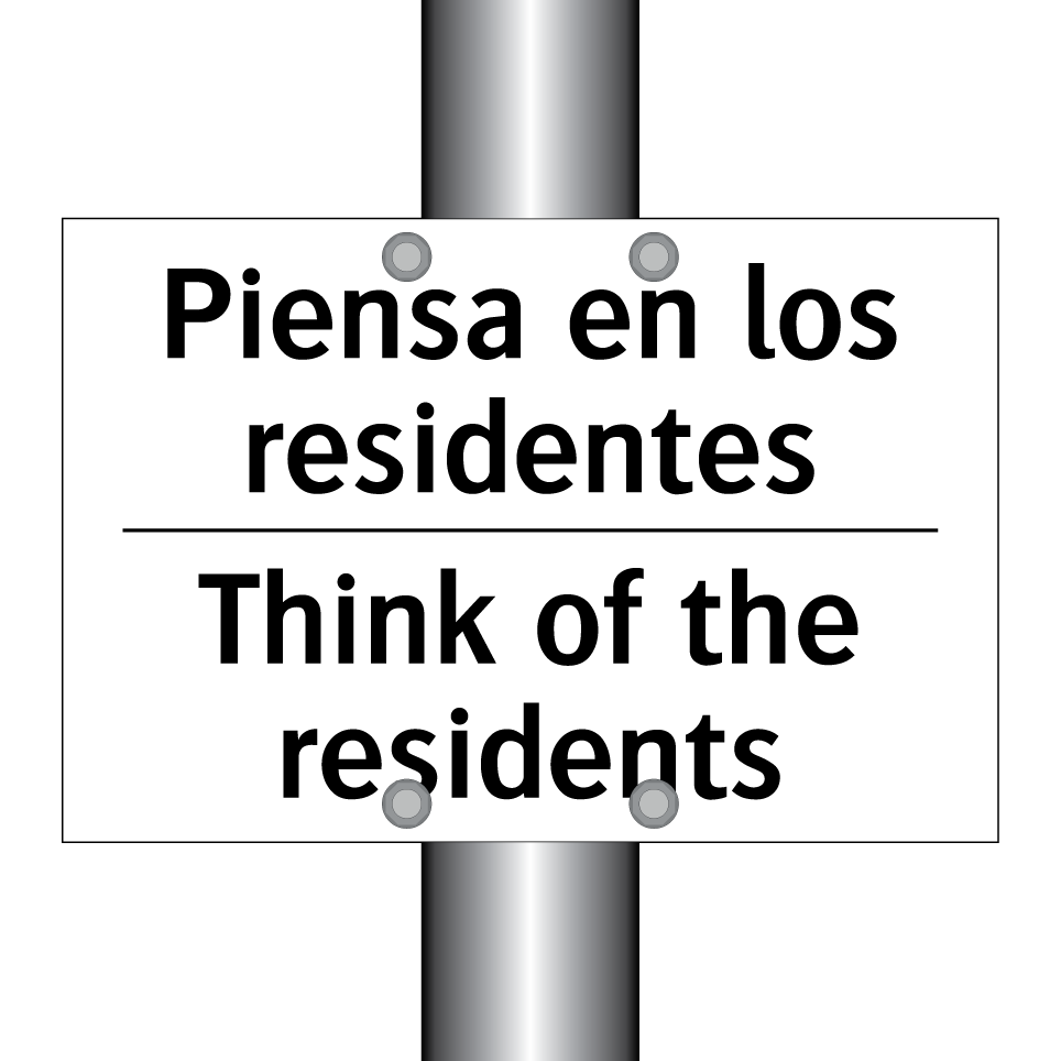 Piensa en los residentes - Think of the residents