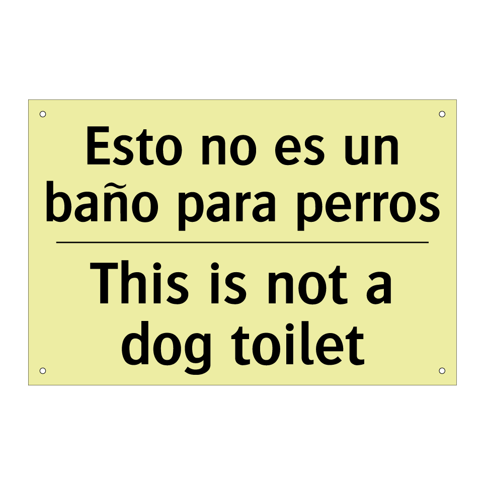 Esto no es un baño para perros - This is not a dog toilet