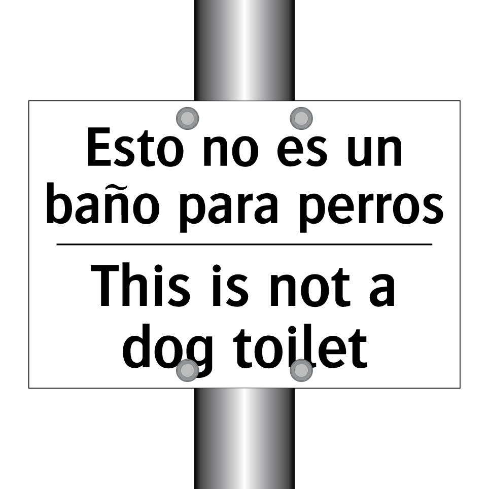 Esto no es un baño para perros - This is not a dog toilet