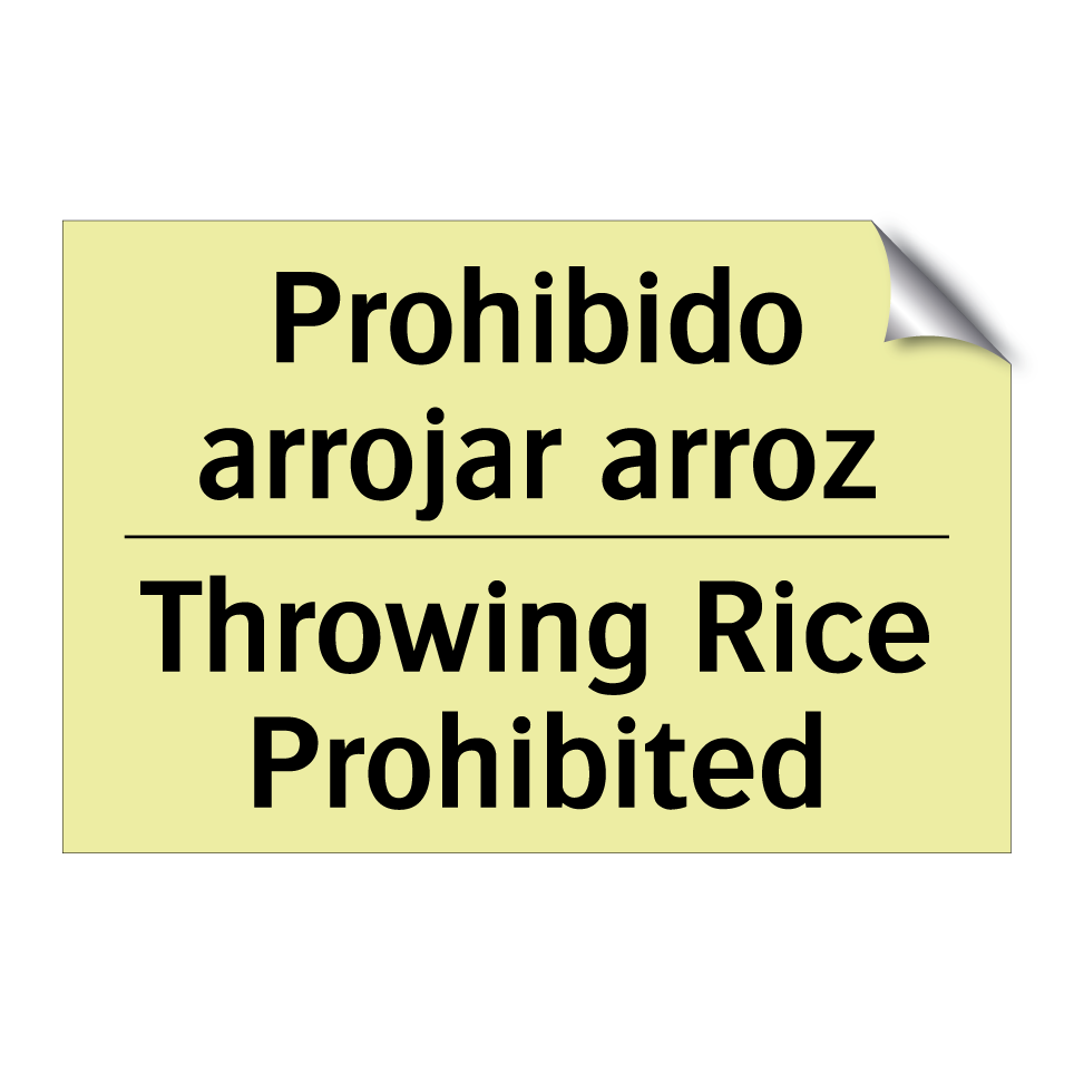 Prohibido arrojar arroz - Throwing Rice Prohibited