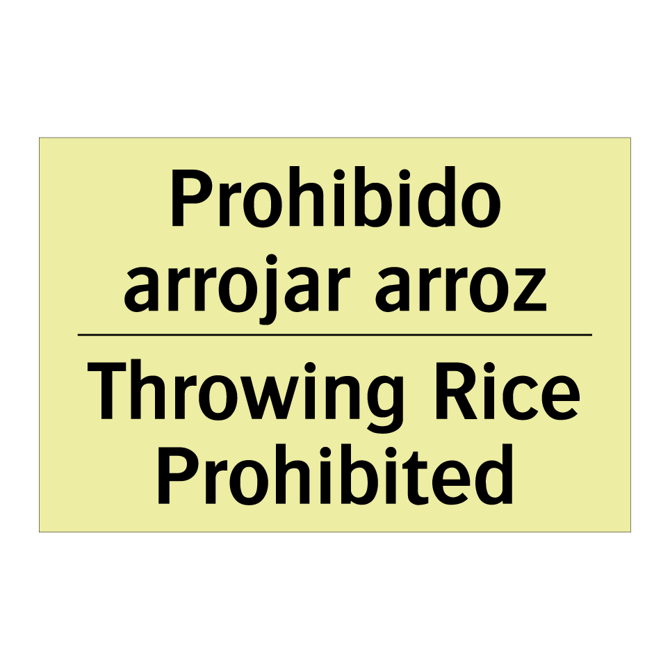 Prohibido arrojar arroz - Throwing Rice Prohibited