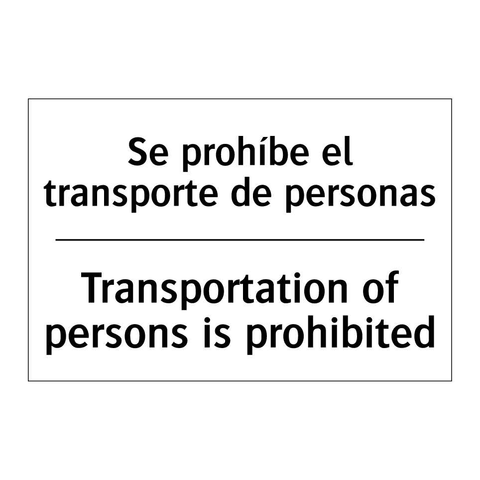 Se prohíbe el transporte de personas - Transportation of persons is prohibited
