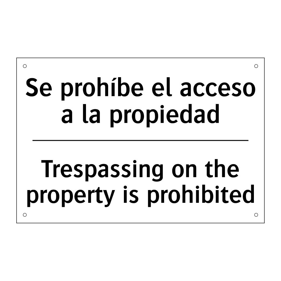 Se prohíbe el acceso a la propiedad - Trespassing on the property is prohibited