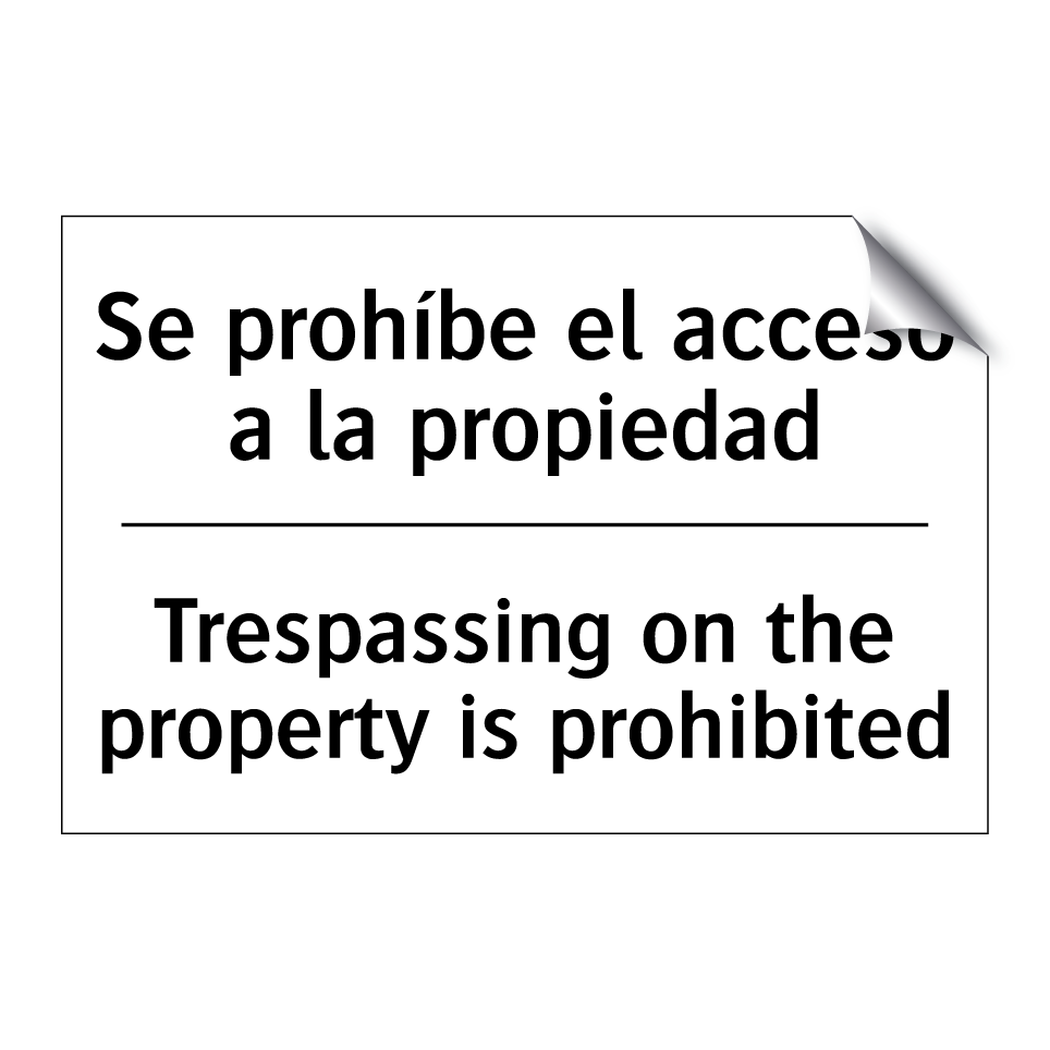 Se prohíbe el acceso a la propiedad - Trespassing on the property is prohibited