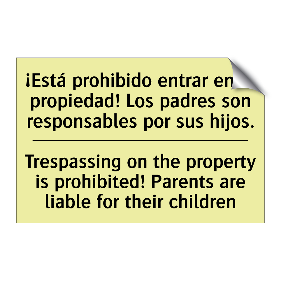¡Está prohibido entrar en la propiedad! Los padres son responsables por sus hijos. - Trespassing on the property is prohibited! Parents are liable for their children