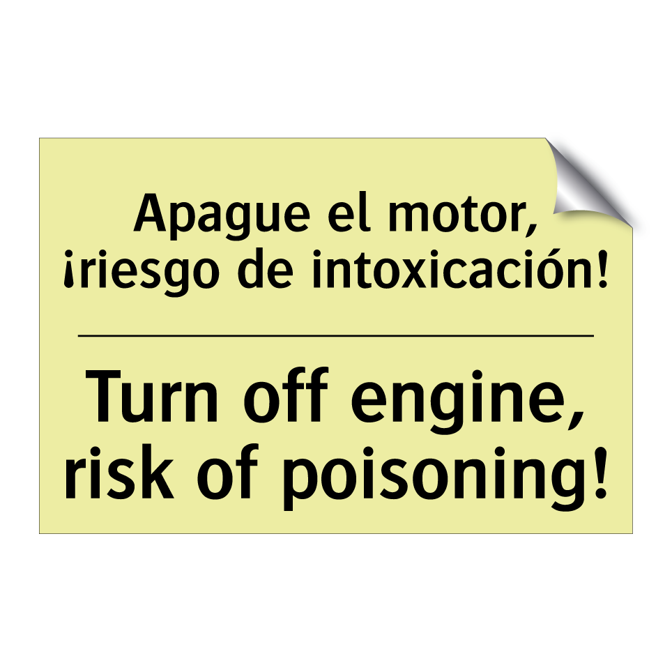 Apague el motor, ¡riesgo de intoxicación! - Turn off engine, risk of poisoning!
