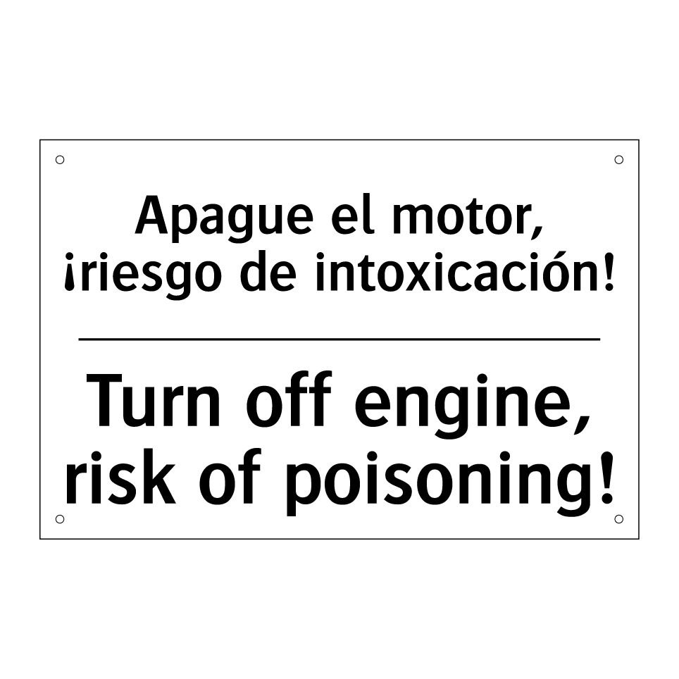 Apague el motor, ¡riesgo de intoxicación! - Turn off engine, risk of poisoning!