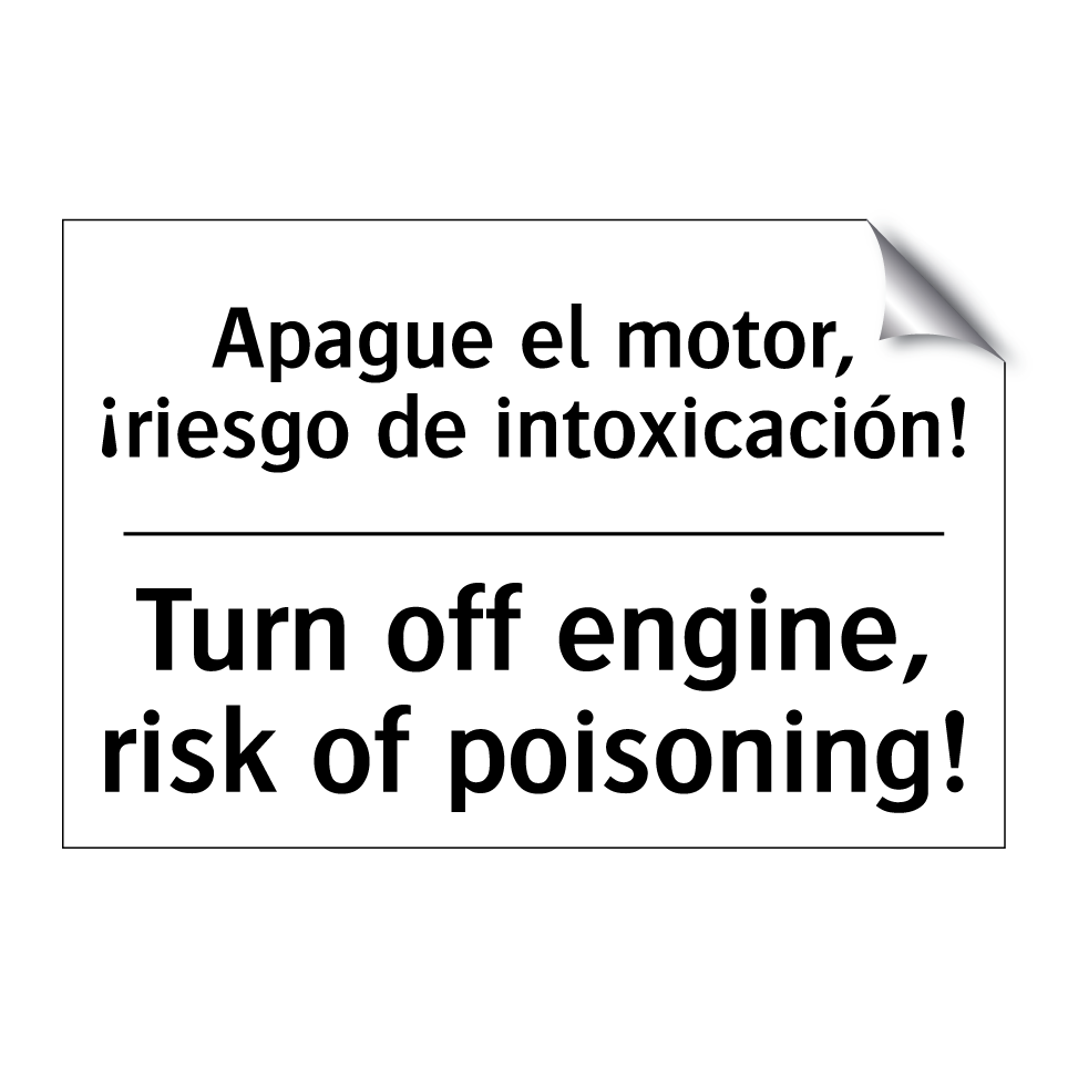 Apague el motor, ¡riesgo de intoxicación! - Turn off engine, risk of poisoning!
