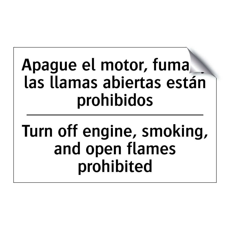 Apague el motor, fumar y las llamas abiertas están prohibidos - Turn off engine, smoking, and open flames prohibited