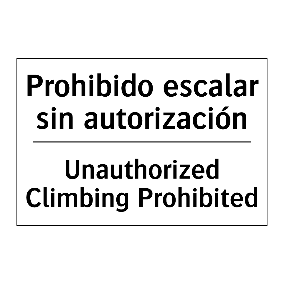 Prohibido escalar sin autorización - Unauthorized Climbing Prohibited