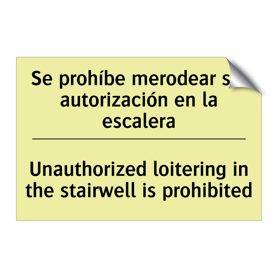 Se prohíbe merodear sin autorización en la escalera - Unauthorized loitering in the stairwell is prohibited