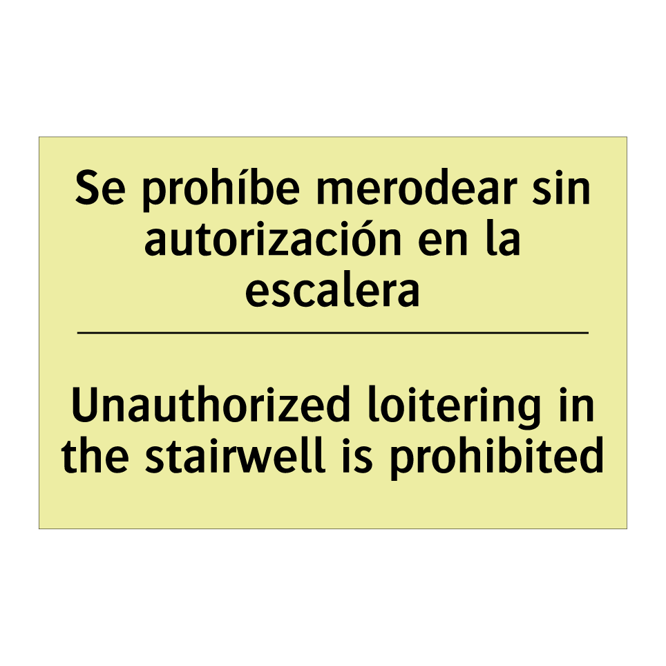 Se prohíbe merodear sin autorización en la escalera - Unauthorized loitering in the stairwell is prohibited