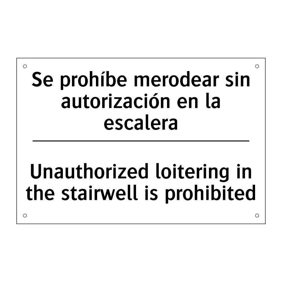 Se prohíbe merodear sin autorización en la escalera - Unauthorized loitering in the stairwell is prohibited