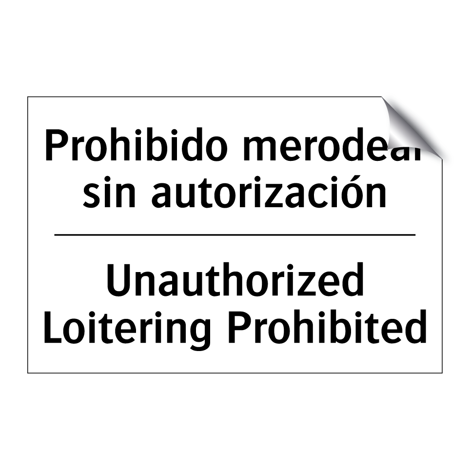 Prohibido merodear sin autorización - Unauthorized Loitering Prohibited