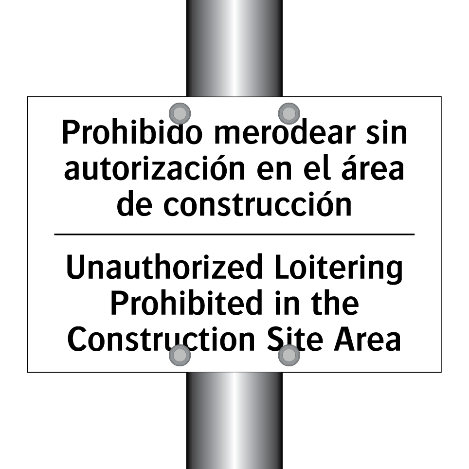 Prohibido merodear sin autorización en el área de construcción - Unauthorized Loitering Prohibited in the Construction Site Area