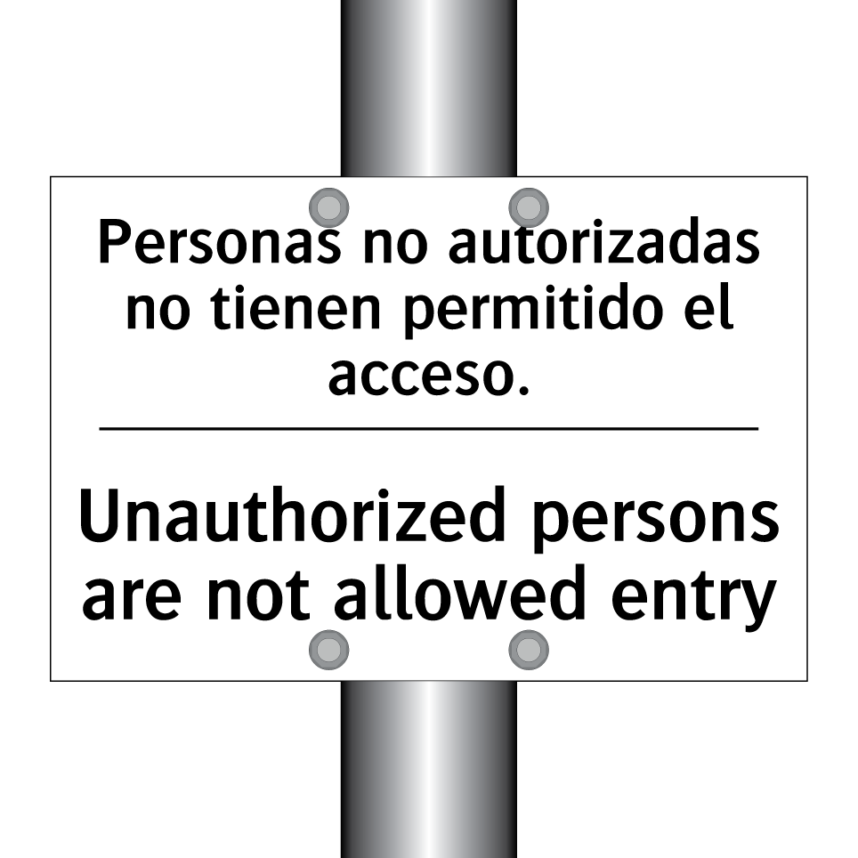 Personas no autorizadas no tienen permitido el acceso. - Unauthorized persons are not allowed entry
