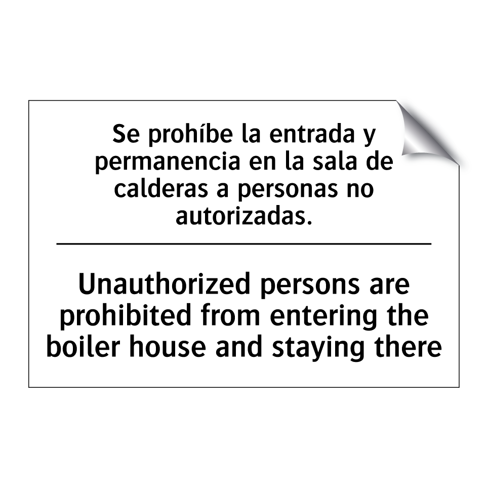 Se prohíbe la entrada y permanencia en la sala de calderas a personas no autorizadas. - Unauthorized persons are prohibited from entering the boiler house and staying there