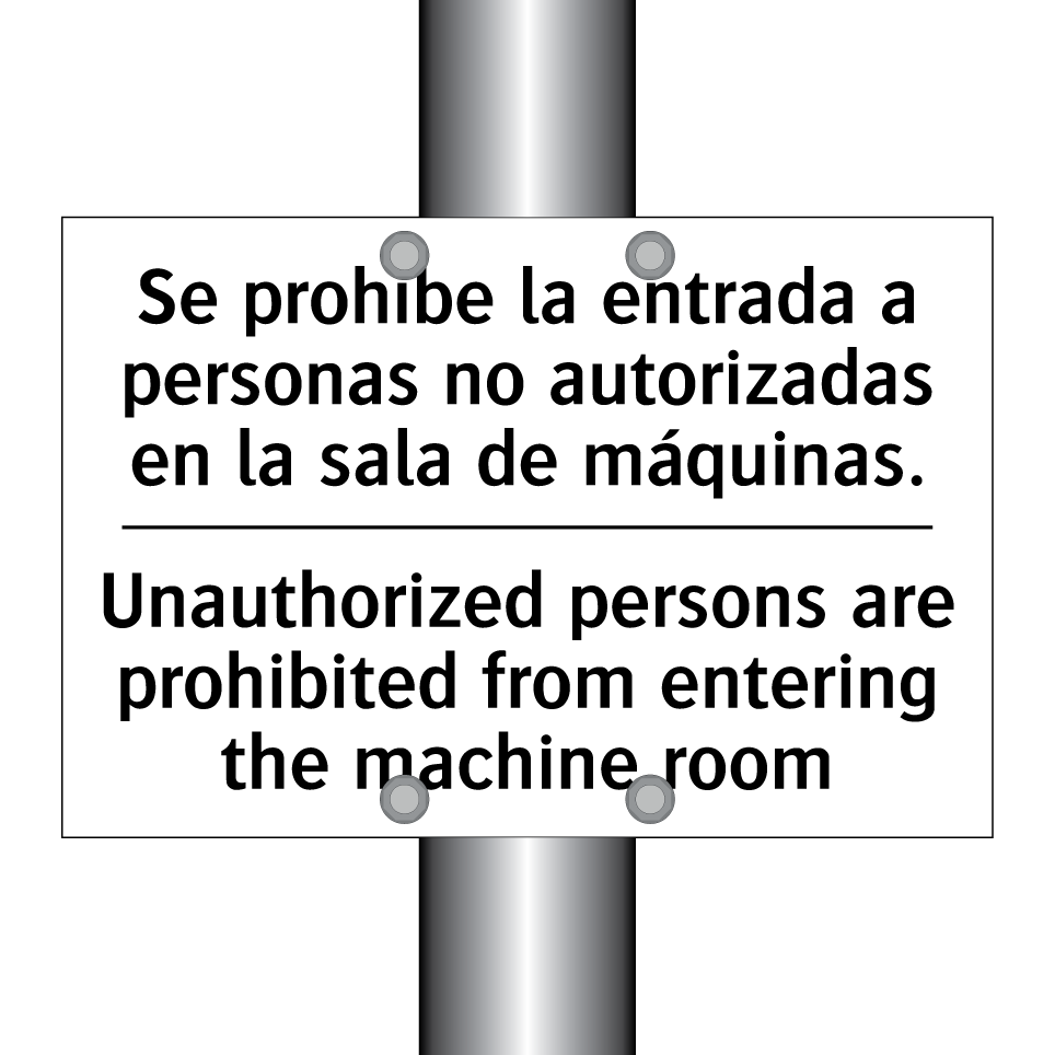 Se prohíbe la entrada a personas no autorizadas en la sala de máquinas. - Unauthorized persons are prohibited from entering the machine room
