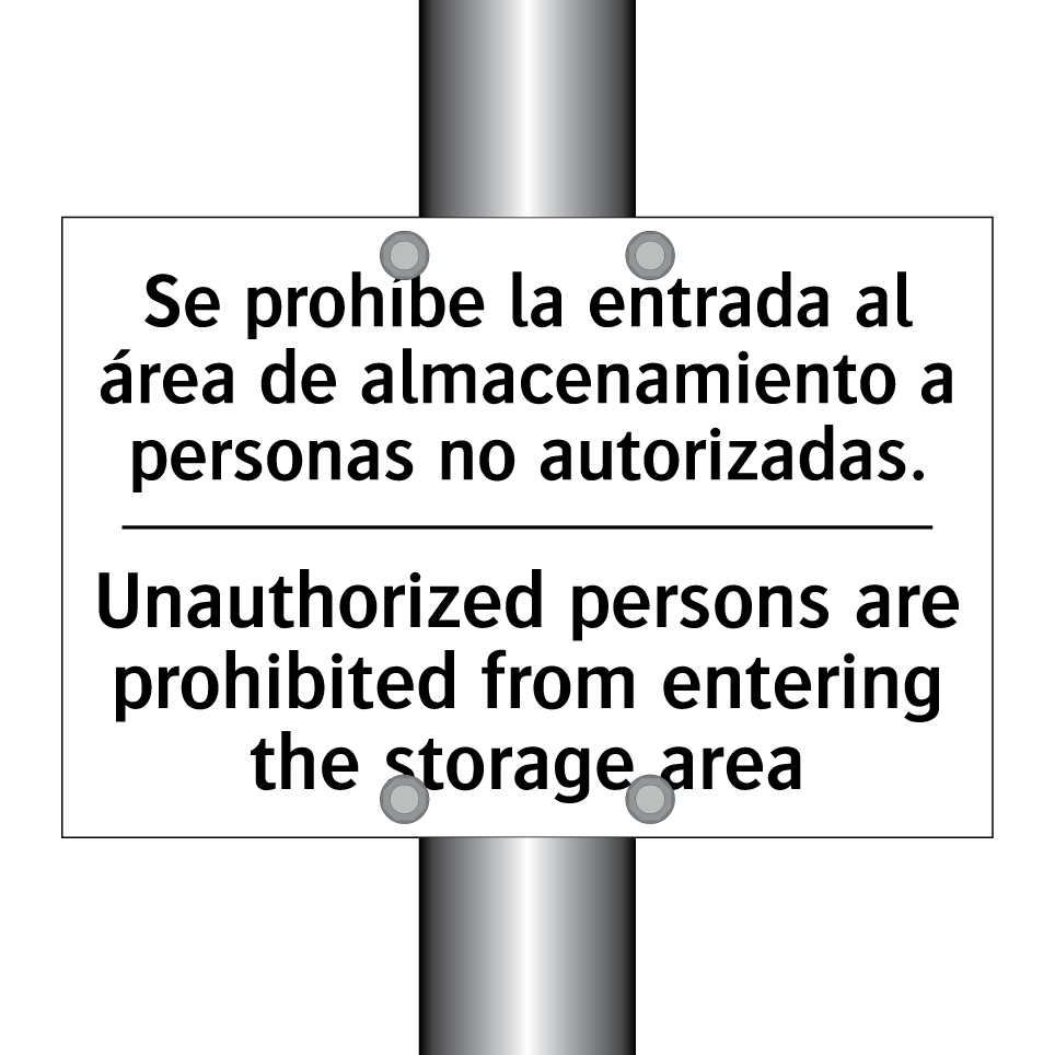 Se prohíbe la entrada al área de almacenamiento a personas no autorizadas. - Unauthorized persons are prohibited from entering the storage area