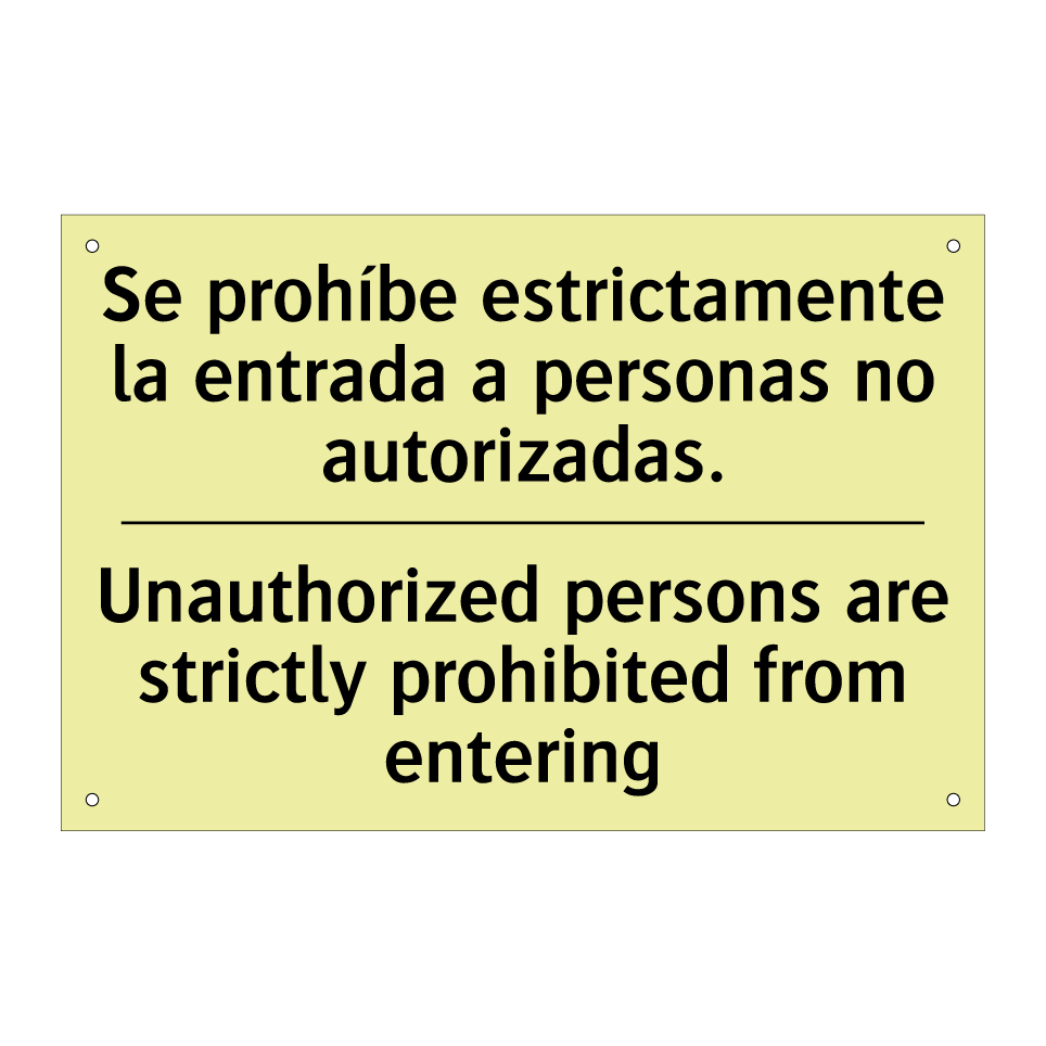 Se prohíbe estrictamente la entrada a personas no autorizadas. - Unauthorized persons are strictly prohibited from entering