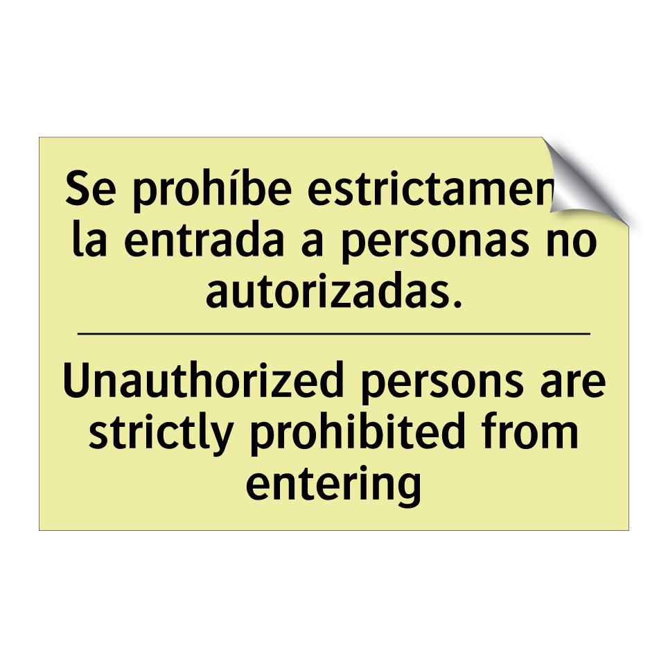 Se prohíbe estrictamente la entrada a personas no autorizadas. - Unauthorized persons are strictly prohibited from entering