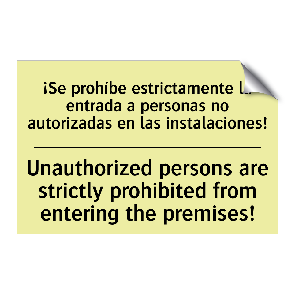 ¡Se prohíbe estrictamente la entrada a personas no autorizadas en las instalaciones! - Unauthorized persons are strictly prohibited from entering the premises!