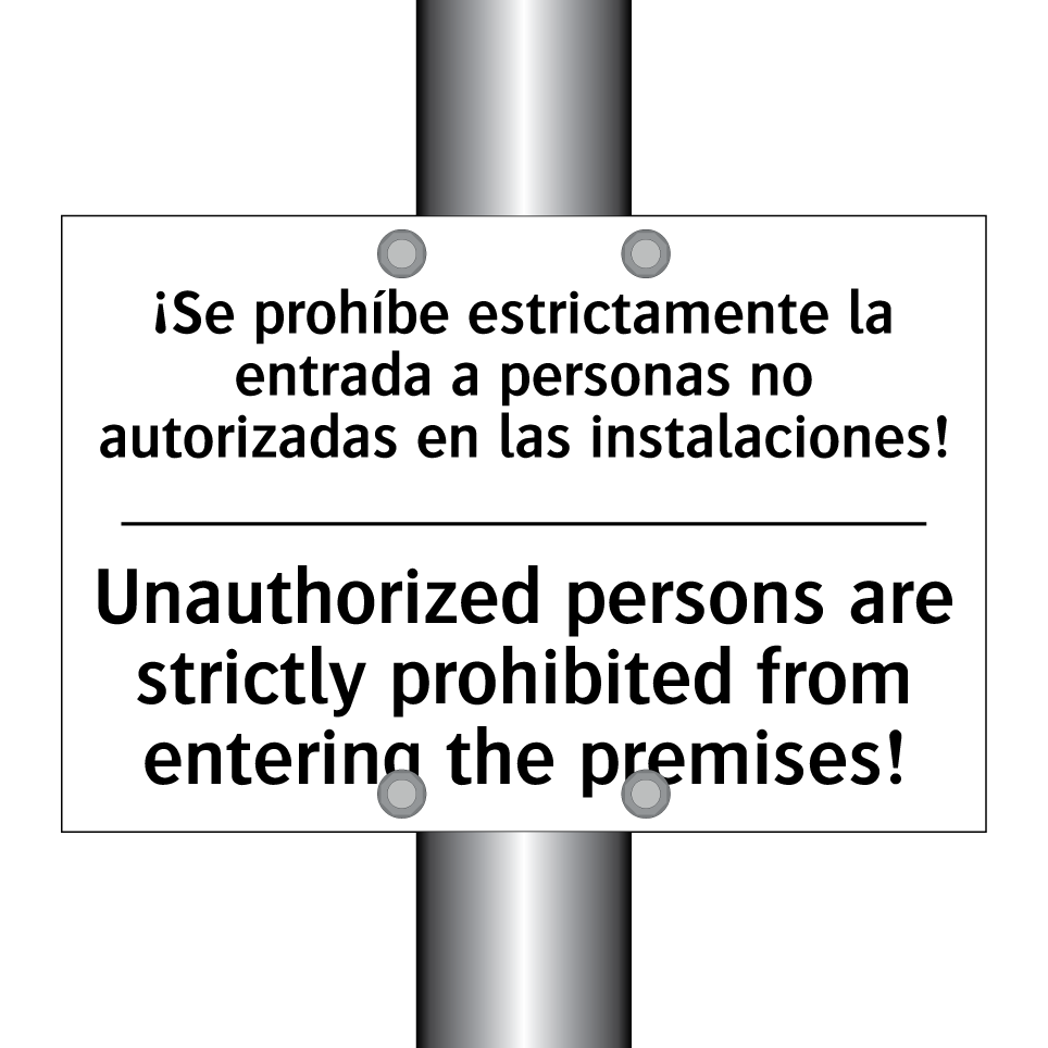 ¡Se prohíbe estrictamente la entrada a personas no autorizadas en las instalaciones! - Unauthorized persons are strictly prohibited from entering the premises!